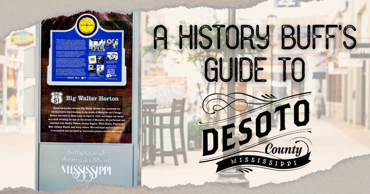 a history buffs guide to desoto county blog hero