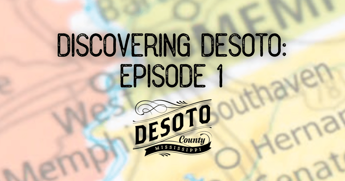 discovering desoto podcast episode 1 blog hero