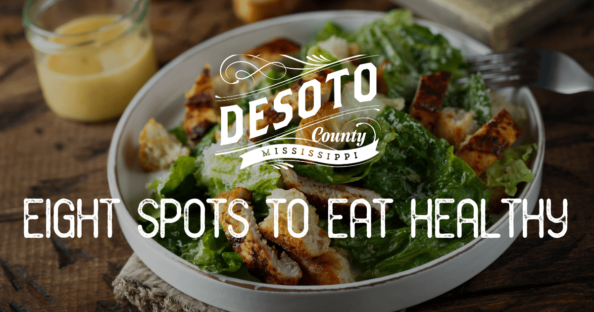 six spots to eat healthy in desoto county blog hero