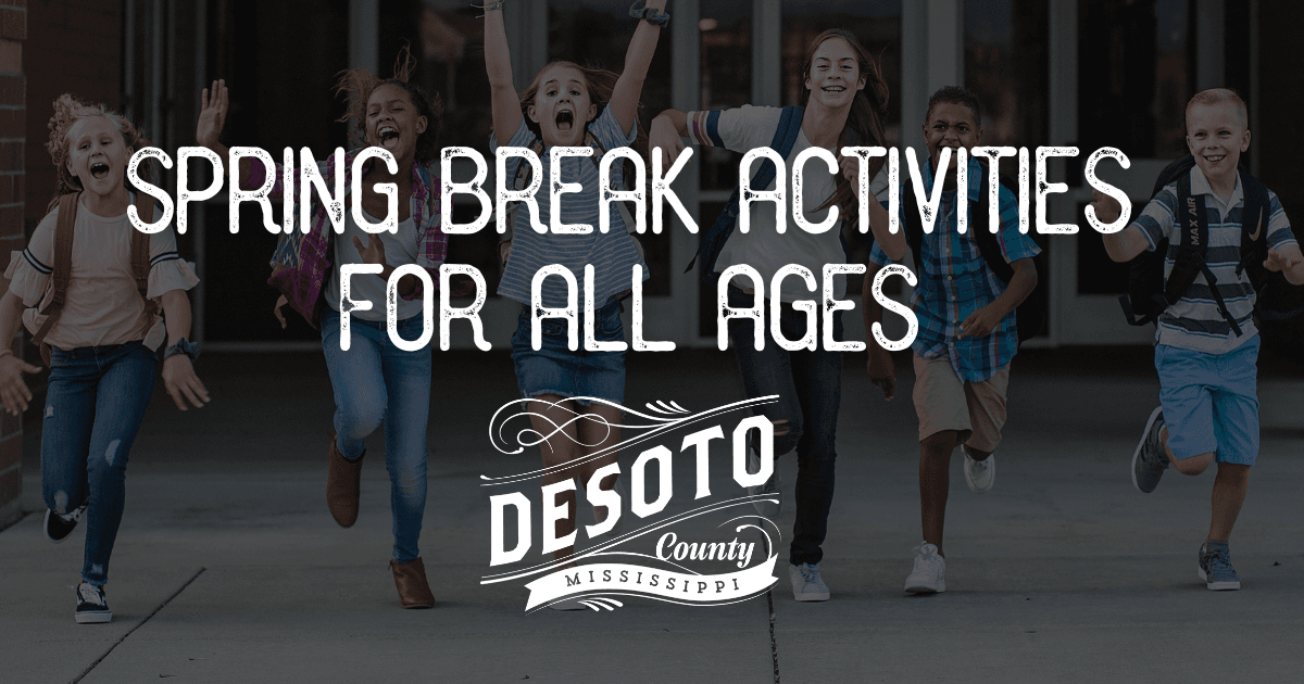 21 desoto county spring break activities blog hero