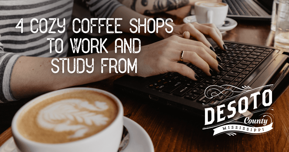 4 cozy coffee shops to work or study from in desoto county blog hero