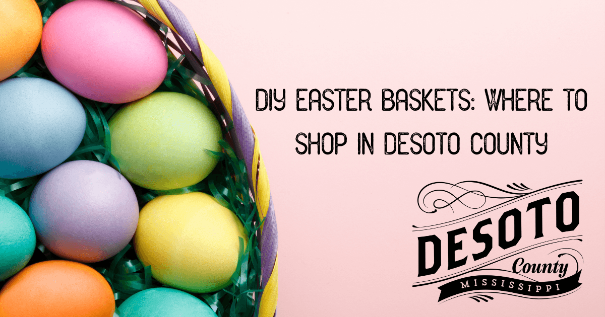 diy easter baskets where to shop in desoto county blog hero