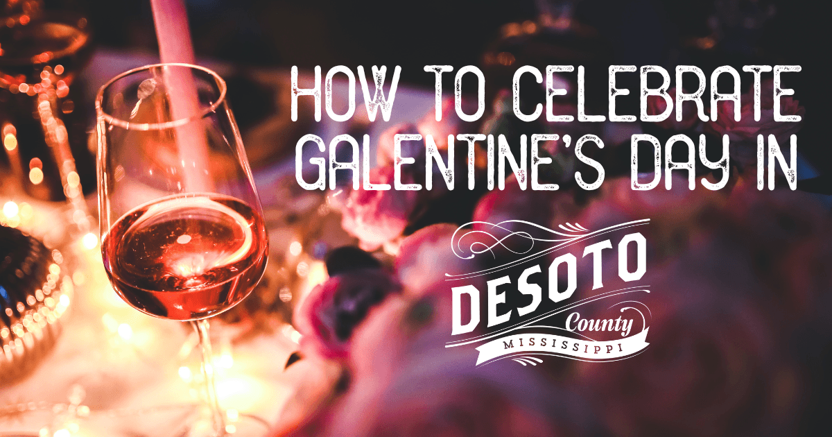 how to celebrate galentines day in desoto county blog hero