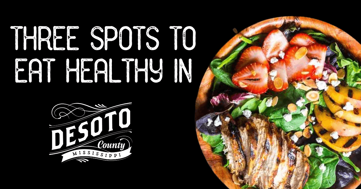 three spots to eat healthy in desoto county blog hero